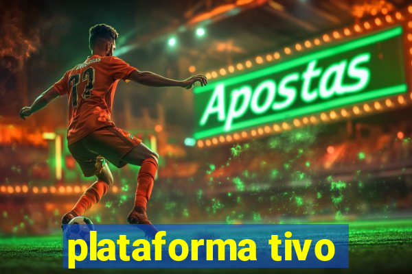 plataforma tivo